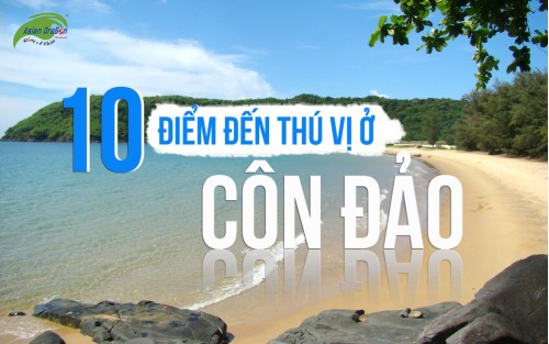 10 điểm đến thú vị không thể bỏ qua khi du lịch Côn Đảo